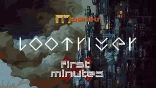 first X minutes - Loot River
