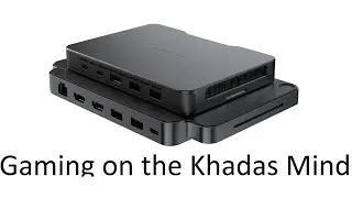 Gaming on the Khadas Mind on Windows 11