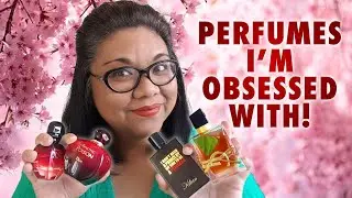 I'M OBSESSED! | Perfumes & Other Current Faves | From My Perfume Collection