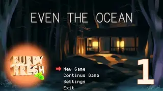 Even the Ocean #1 (Twitch Steam) - Seeing what it's all about.