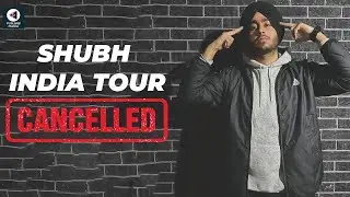 Punjabi Singer Shubh's India Tour Cancelled | Punjabi Mania