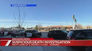 Several Aurora roads closed for &lsquo;suspicious&rsquo; death investigation