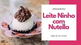 Brigadeiro Gourmet de Leite Ninho sem ir ao fogo