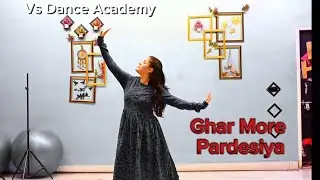 Ghar More Pardesiya - Kalank |Varun, Alia & Madhuri| Shreya & Vaishali Pritam| Vs Dance Academy