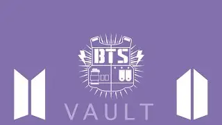 BTS Vault Channel Intro - Background Music: Louder Than Bombs