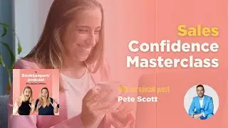 Bookkeepers' Bootcamp: Pete Scott: Sales Confidence Masterclass