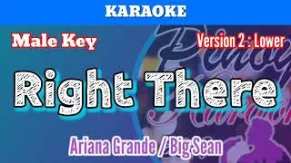 Right There by Ariana Grande and Big Sean (Karaoke : Male Key : Lower Version)