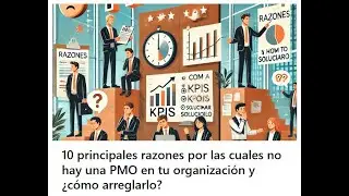 10 principales razones por las cuales no hay una PMO en tu organizaci&oacute;n y &iquest;c&oacute;mo arreglarlo?