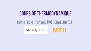 Thermodynamique : pression & temp&eacute;rature (PART11 :  Travail W et chaleur Q )