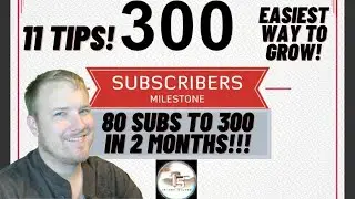 How to grow to 300 Subscribers!!!