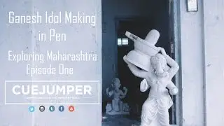Ganesh Idol Making in Pen | Exploring Maharashtra Episode 1 | CueJumper