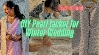 DIY Pearl Embellished Jacket for Winter Weddings | Trendy Indian Outfits In Winters