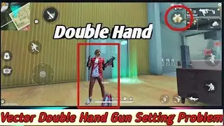#Free Fire New Update Vector Double Hand Gun Setting Problem Solution 🔥🔥