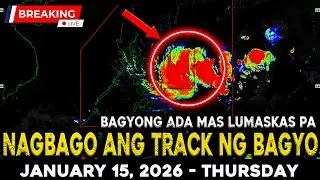 JANUARY 15 2026 | MAS LUMAKAS PA SI BAGYONG ADA! ITO MGA DADAANANG LUGAR!