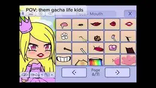 POV : THEM GACHA KIDS.... 