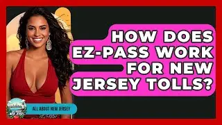 How Does EZ-Pass Work For New Jersey Tolls? - All About New Jersey