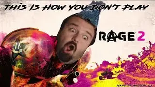 This Is How You DON'T Play RAGE 2