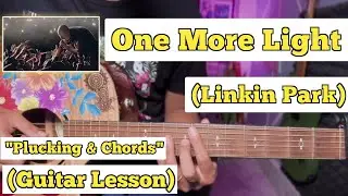 One More Light - Linkin Park | Guitar Lesson | Plucking & Chords |