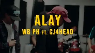 Alay - WBPH ft. CJ4HEAD - Studio Performance