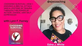 How I Endured a Brutal Attack & Choose Survival with Lynn F. Forney