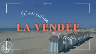 Destination &agrave; la loupe | Vend&eacute;e 🌊