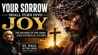 St. Paul of the Cross (28 April): The Cross is the Meaning of Life