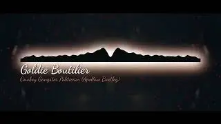 Goldie Boutilier - Cowboy Gangster Politician (Apollow Bootleg)