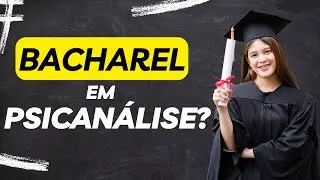 BACHAREL EM PSICANALISE? CONSELHOS PARA QUEM PENSA EM FAZER