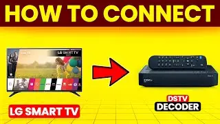 How To Connect LG Smart TV To DSTV Decoder (How To Setup LG Smart TV To DSTV Decoder)