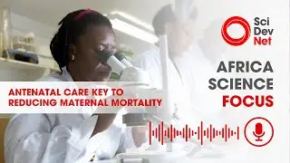 Antenatal care key to reducing maternal mortality