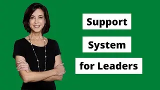 Creating a Robust Support System for Leaders