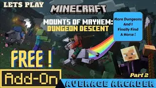 Lets Play Minecraft Mounts Of Mayhem Dungeon Descent/Part 2
