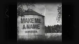 Make Me A Name (SG Version) Audio Video