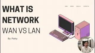 What is a Network - Wan vs Lan - Patty, Grade 7 (Q2 20225)