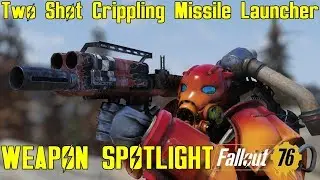 Fallout 76: Weapon Spotlights: Two Shot Crippling Missile Launcher