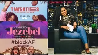 Quarantine & Chill w/ Jazzie Belle (Jezebel, Twenties, #BlackAF Reviews)