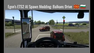 ETS2 drive with my add-ons #8 - From N. Macedonia to Bulgaria