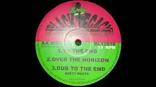 BLACK LEGACY RECORDS - BL12019 - Keety Roots - To The End + Over The Horizon + Dub To The End (12
