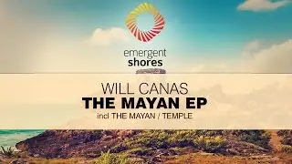 Will Canas - The Mayan (Original Mix) [ESH030]