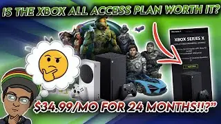 IS XBOX'S ALL ACCESS PLAN WORTH IT?