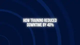 How Training Reduced Downtime by 40