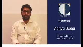 Testimonial From Client - Aditya Dugar - Gem Stone Impex | Total Interiors Solutions