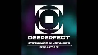 Stefano Noferini, Joe Vanditti - Perkulator (Original Mix)