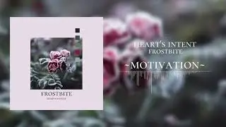 Heart's Intent - Motivation