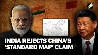 India rejects claims made by China in &lsquo;standard map&rsquo;, says they have no basis