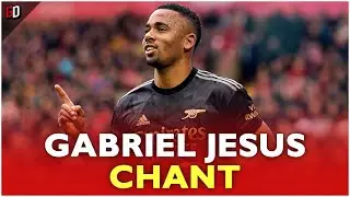 GABRIEL JESUS ARSENAL CHANT - 