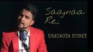 #SaajnaaRe #Kratagya #Unpluggedsong Saajnaa Re Cover By Kratagya Dubey