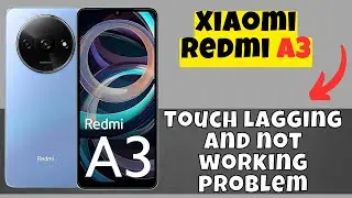 Touch lagging and not working problem Redmi A3