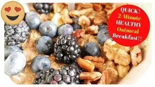 Quick 2 Minute-Healthy Oatmeal With Fresh Fruit Breakfast-How To Make