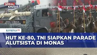 Jelang HUT ke-80 TNI di Monas, Persiapan Parade Drum Band hingga Defile Alutsista Dimatangkan